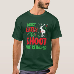 Jäger am wahrscheinlichsten, den Rentier zu schieß T-Shirt
