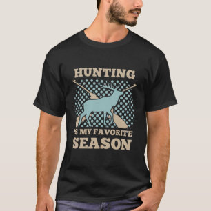 Jäger   Jagen ist die beste Jahreszeit T-Shirt