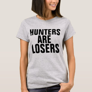 JÄGER SIND VERLIERENDE, Jäger bekämpfende T - Shir T-Shirt