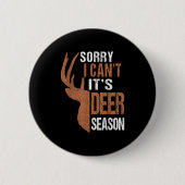 Jägergeschenk Sorry Hirsche Saison Funny Hunter Va Button (Vorderseite)
