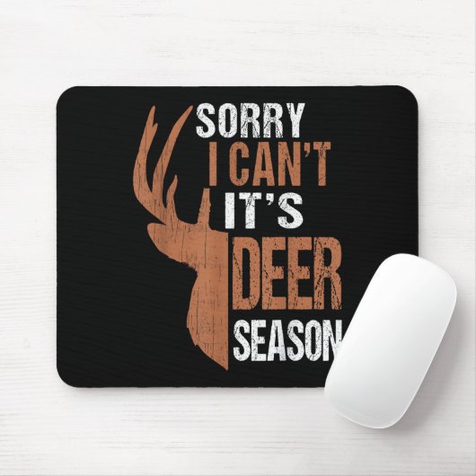 Jägergeschenk Sorry Hirsche Saison Funny Hunter Va Mousepad (Mit Mouse)