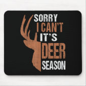Jägergeschenk Sorry Hirsche Saison Funny Hunter Va Mousepad (Vorne)