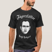 Jägerstätter — Sankt Radegund T-Shirt (Vorderseite)