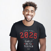 Jahr 2025 Beta Tester Geek Funny T-Shirt