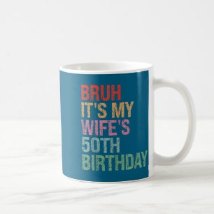 Jahr Bruh Frau 50. Geburtstag Königin Kaffeetasse