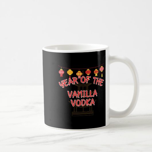 Jahr der Vanilla Vodka - Funny chinesisches Neujah Kaffeetasse (Rechts)