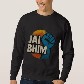 Jai Bhim | Symbol der Gleichheit und Gerechtigkeit Sweatshirt