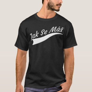 Jak Se Mas Czech Heritage Gift for Family Festiva T-Shirt