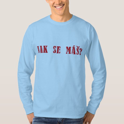 Jak Se máš?  Tschechischer Gruß - Jak Se mas? T-Shirt (Vorderseite)