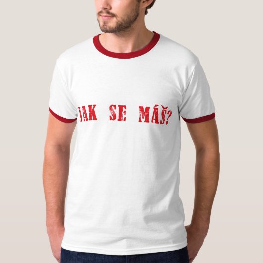 Jak Se máš? Tschechischer Gruß - Jak Se mas? T-Shirt (Vorderseite)