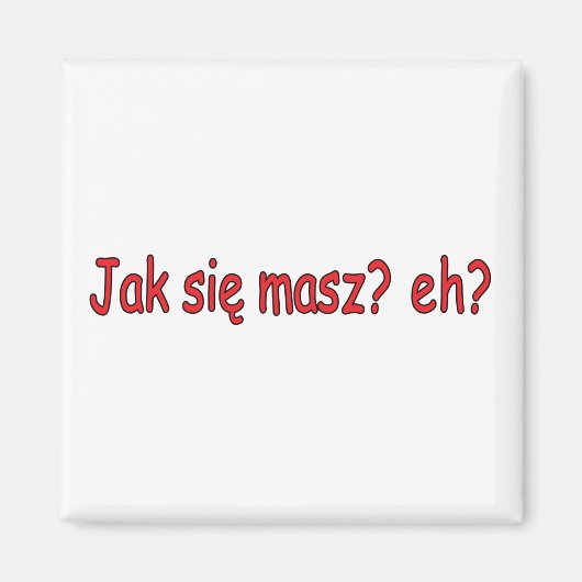 Jak Sie Masz, nicht wahr? Magnet (Vorne)