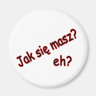 Jak Sie Masz, nicht wahr? Winkel Magnet