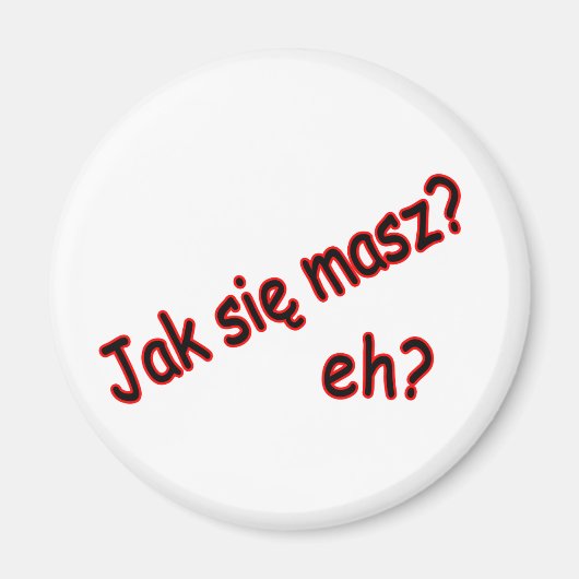 Jak Sie Masz, nicht wahr? Winkel Magnet (Vorne)