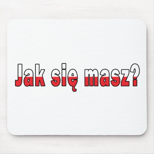 jak sie masz? - Wie sind Sie Mousepad (Vorne)