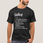 JAKE Definition Personalisiert Name Funny Birthday T-Shirt<br><div class="desc">Coole und niedliche "Jake" Definition Artwork ist ein perfektes Geschenk oder Geschenk für jeden Mann,  den Sie zu überraschen gewollt. Ideal für sich selbst oder als Geschenk für Ihren Lieblingsjungen. Kaufen Sie das Design jetzt!</div>