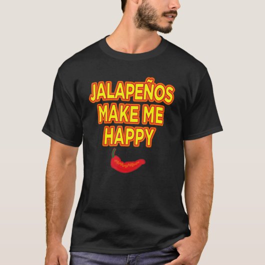 Jalapenos machen mich glücklich T-Shirt (Vorderseite)
