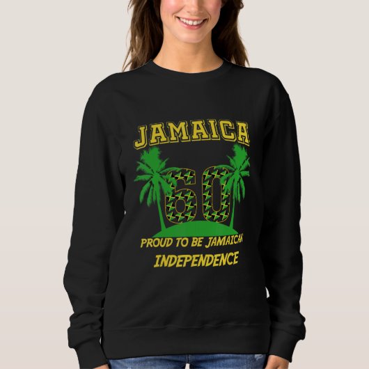 Jamaica 60th Independence day 2022 Proud To Be Jam Sweatshirt (Vorderseite)