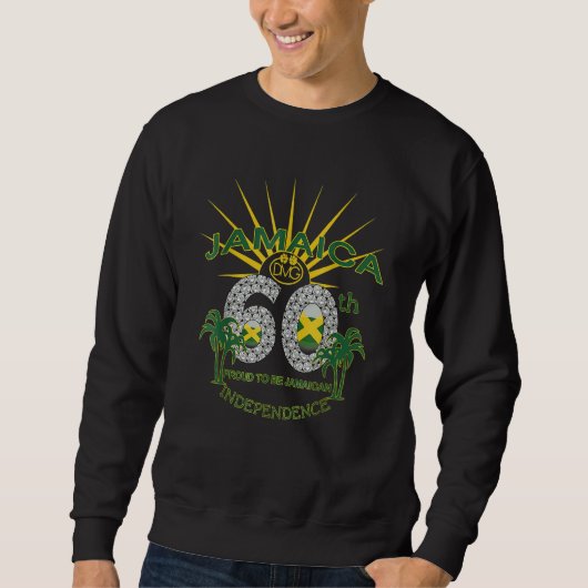 Jamaica 60th Independence Proud To Be Jamaican 1 Sweatshirt (Vorderseite)