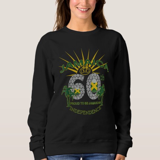 Jamaica 60th Independence Proud To Be Jamaican 6 Sweatshirt (Vorderseite)
