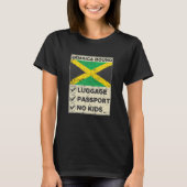 Jamaica Bound Luggage Passport No Kids Travel Clot T-Shirt (Vorderseite)