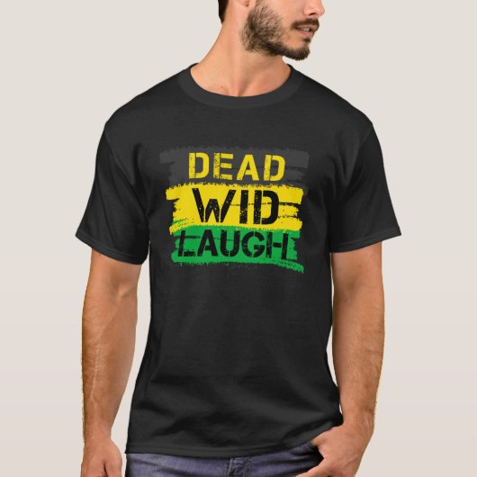 Jamaica Dead Wid Laugh Jamaica T-Shirt (Vorderseite)
