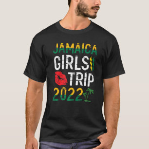 Jamaica Girls Trip 2022 Weekend Vacation Girls Gro T-Shirt