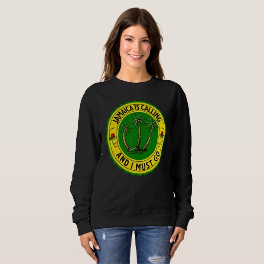 Jamaica Is Calling I Must Go Jamaican Jamaica Sweatshirt (Vorne ganz)