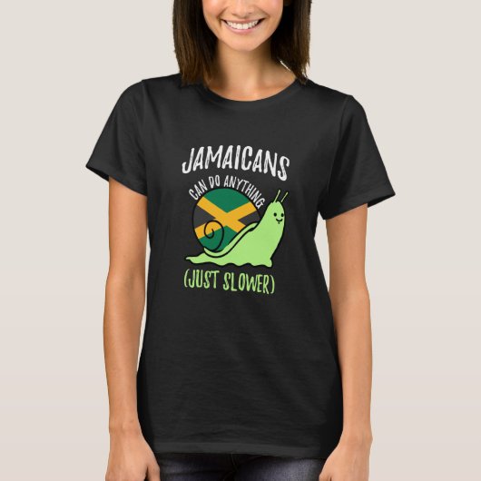 Jamaicans Can Do Anything Just Slower Jamaica T-Shirt (Vorderseite)