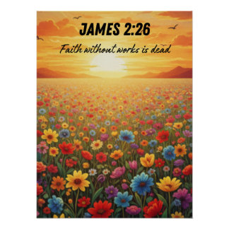  JAMES 2:26 Field of Flowers Poster