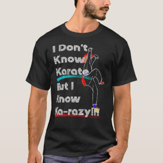 James Brown - I Don&X27;T Know Karate But I Know K T-Shirt