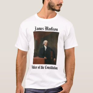 james_madison_by_gilbert_stuart, James Madison,… T-Shirt