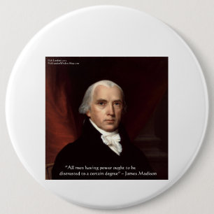 James Madison "Misstraue der Macht" Weisheitszitat Button