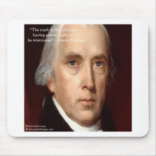James Madison "Misstraue der Macht" Weisheitszitat Mousepad