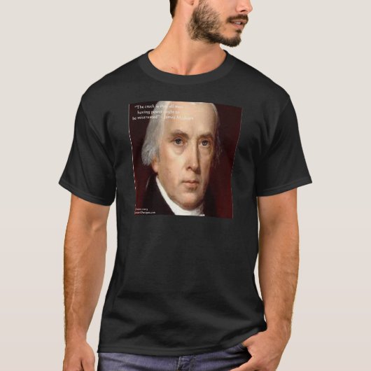 James Madison "Mistrust Power" - Zitat zur Weishei T-Shirt (Vorderseite)