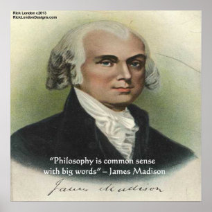 James Madison Philosophie/Gesunder Menschenverstan Poster