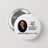 James Madison, wenn Männer Engel keine Regierung Button (Vorne & Hinten)