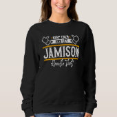 Jamison Keep Calm and let Jamison handle that Sweatshirt (Vorderseite)