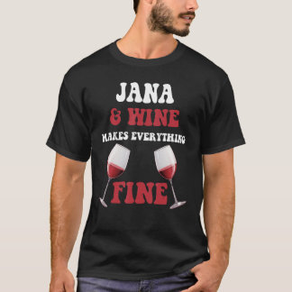 JANA und Wein machen alles gut Namen JANA T-Shirt