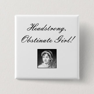 jane_austen, eigensinniges, hartnäckiges Mädchen! Button