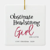 Jane Austen Obstinate Girl Quote Keramikornament (Rückseite)