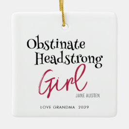 Jane Austen Obstinate Girl Quote Keramikornament