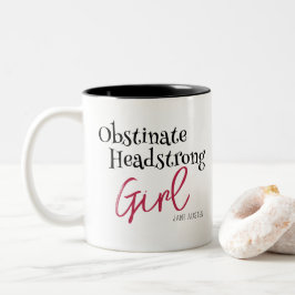 Jane Austen Obstinate Girl Quote Zweifarbige Tasse