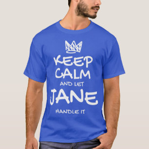 Jane Behalt Calm Personalisiert Name Sarcastic Fri T-Shirt