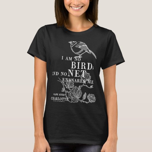 Jane Eyre Charlotte Bronte Quote I am no bird T-Shirt (Vorderseite)