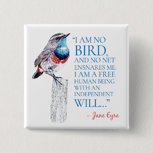 Jane Eyre - I Am No Bird - Blue Throated Bird Button (Vorderseite)