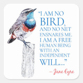 Jane Eyre - I Am No Bird - Blue Throated Bird Quadratischer Aufkleber