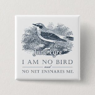 Jane Eyre - I Am No Bird - Vintager Vogel Button