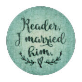 Jane Eyre Reader I Verheiratet ihn Schneidebrett (Vorderseite)
