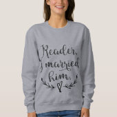 Jane Eyre Reader I Verheiratet ihn Sweatshirt (Vorderseite)