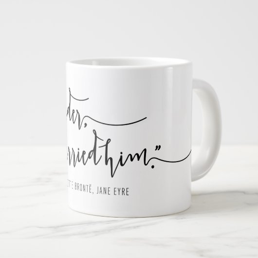 Jane Eyre "Reader, ich verheiratet ihn."Tasse Jumbo-Tasse (Vorderseite Rechts)